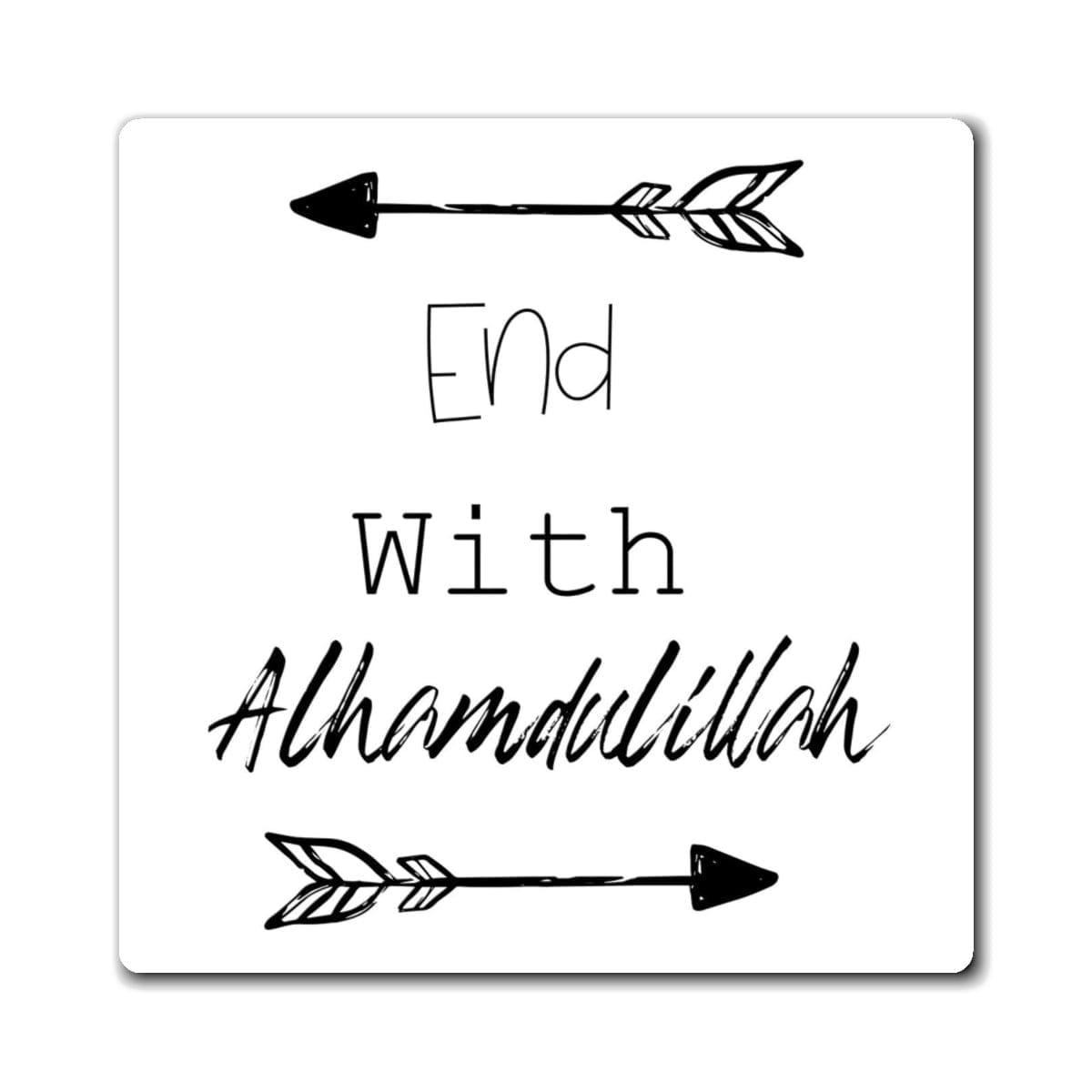 End with Alhamdulillah Magnet - madihacreates